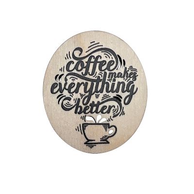 COFFEE Makes Everything Better Magnet #M004